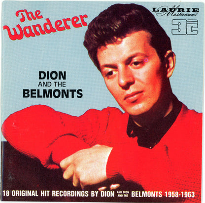 Dion (3), Dion & The Belmonts : The Wanderer: 18 Original Hit Recordings By Dion And Dion And The Belmonts 1958-1963 (CD, Comp, Mono)