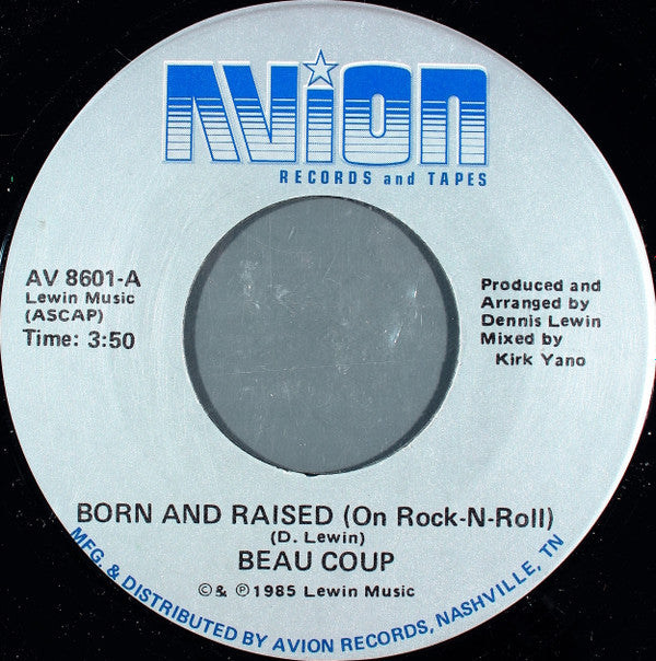 Beau Coup : Born & Raised (On Rock-N-Roll) (7")