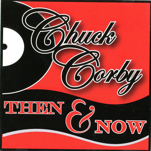 Chuck Corby : Then And Now (CDr, Comp)