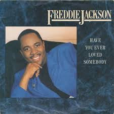 Freddie Jackson : Have You Ever Loved Somebody (7", Styrene)
