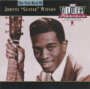Johnny "Guitar" Watson* : Blues Masters: The Very Best Of Johnny "Guitar" Watson (CD, Comp)