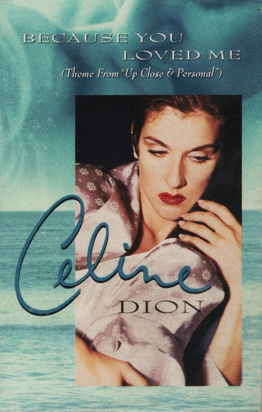 Céline Dion : Because You Loved Me (Theme From "Up Close & Personal") (Cass, Single)