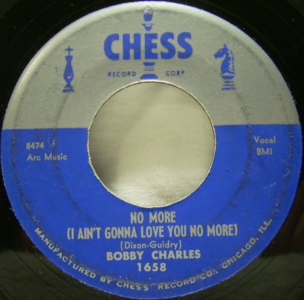 Bobby Charles : No More (I Ain't Gonna Love You No More) / You Can Suit Yourself (7", Single)