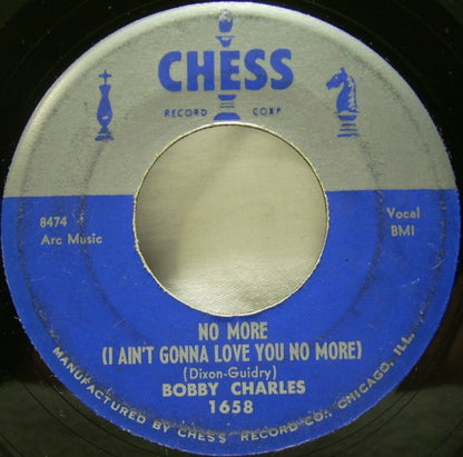Bobby Charles : No More (I Ain't Gonna Love You No More) / You Can Suit Yourself (7", Single)