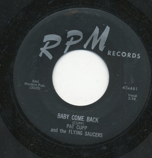 Pat Cupp & The Flying Saucers : Do Me No Wrong / Baby Come Back (7")