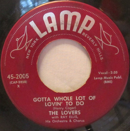 The Lovers (12) With Ray Ellis And His Orchestra And Chorus : Gotta Whole Lot Of Lovin' To Do / Darling It's Wonderful (7")