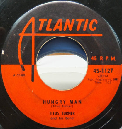 Titus Turner and His Band : Hungry Man / A-Knocking At My Baby's Door (7", Single)