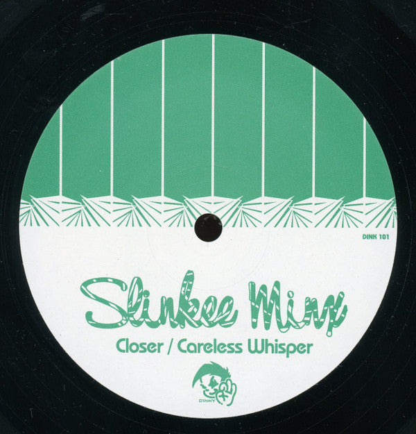 Slinkee Minx : Closer / Careless Whisper (12")