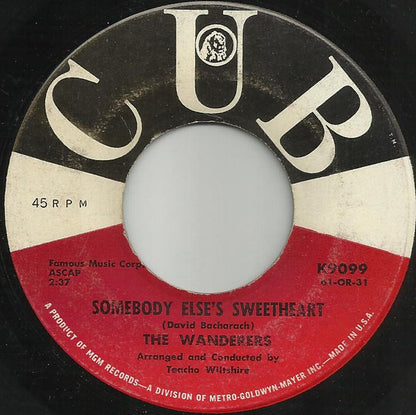 The Wanderers (8) : Somebody Else's Sweetheart / She Wears My Ring (7", Single, MGM)