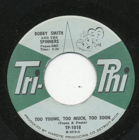 Bobbie Smith And Spinners : She Don't Love Me / Too Young, Too Much, Too Soon (7", Single)
