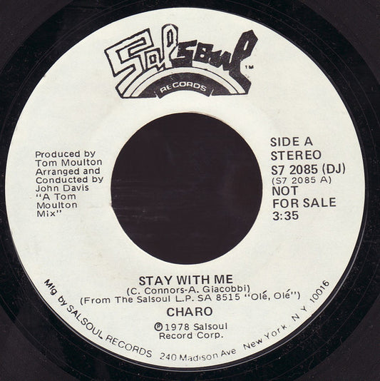 Charo : Stay With Me (7", Single, Mono, Promo, Styrene)