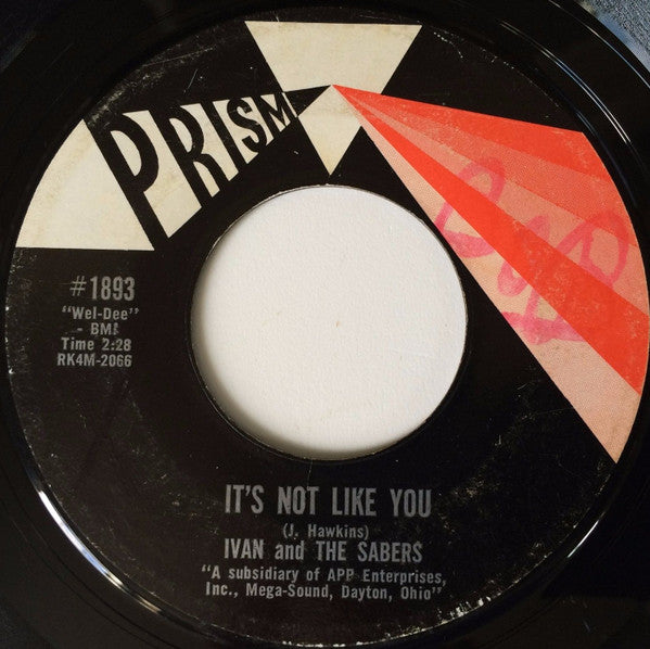 Ivan & The Sabers : Just Let Her Go / It's Not Like You (7", Single)