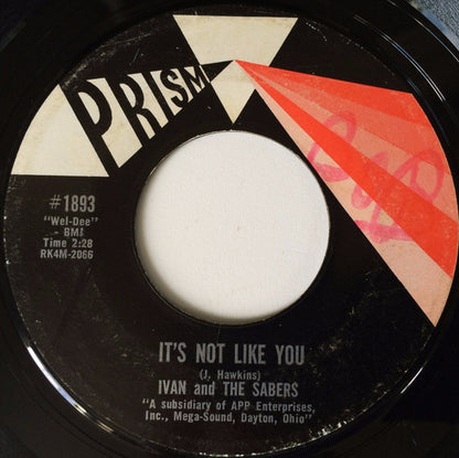 Ivan & The Sabers : Just Let Her Go / It's Not Like You (7", Single)