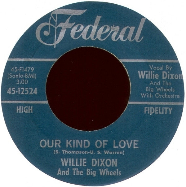 Willie Dixon & The Big Wheels : Uncle Willie's Got A Thing Going On / Our Kind Of Love (7", Single)