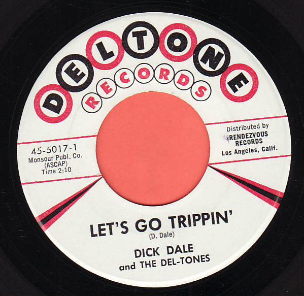 Dick Dale & His Del-Tones : Let's Go Trippin' / Del-Tone Rock (7", Single)