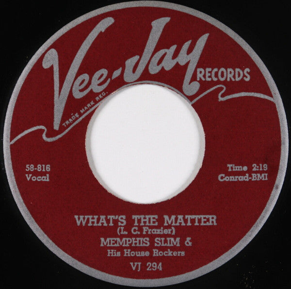 Memphis Slim And The House Rockers : What's The Matter / This Time I'm Through (7")