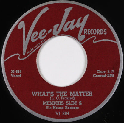 Memphis Slim And The House Rockers : What's The Matter / This Time I'm Through (7")