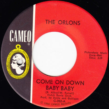 The Orlons : Come On Down Baby Baby (7")