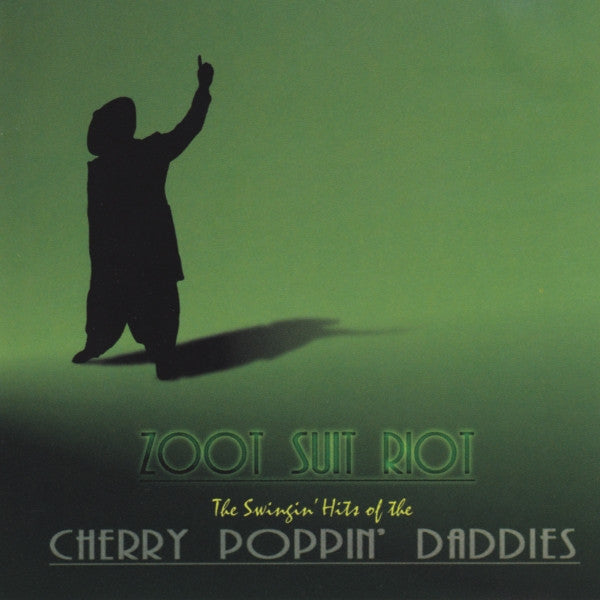 Cherry Poppin' Daddies : Zoot Suit Riot (The Swingin' Hits Of The Cherry Poppin' Daddies) (CD, Album, Comp, Club)