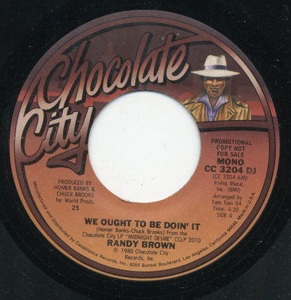 Randy Brown (2) : We Ought To Be Doin' It (7", Mono, Promo, 25 )