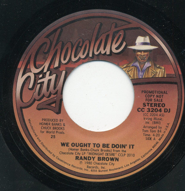 Randy Brown (2) : We Ought To Be Doin' It (7", Mono, Promo, 25 )