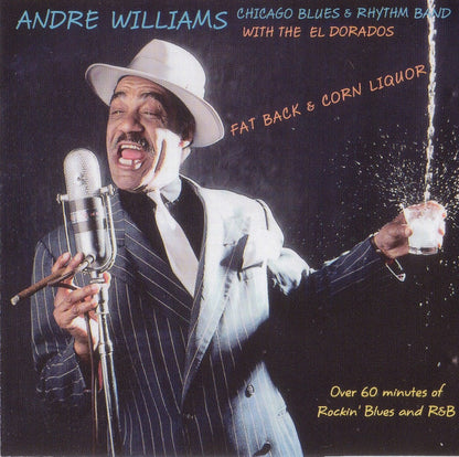 Andre Williams (2), Chicago Blues & Rhythm Band With The El Dorados : Fat Back & Corn Liquor (CD, Album)