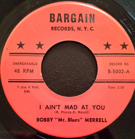 Bobby Merrell : I Ain't Mad At You / I'm Gonna Set You Free (7", Single)