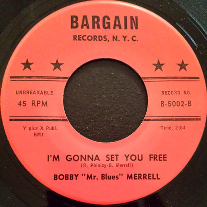 Bobby Merrell : I Ain't Mad At You / I'm Gonna Set You Free (7", Single)