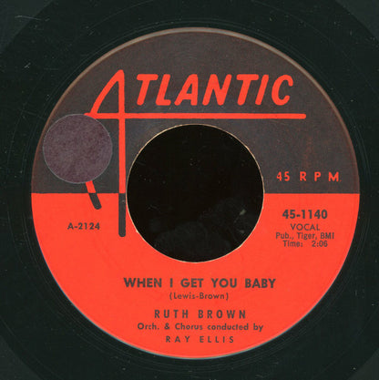 Ruth Brown : When I Get You Baby  (7")