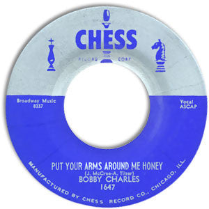 Bobby Charles : Put Your Arms Around Me Honey / Why Can't You (7")