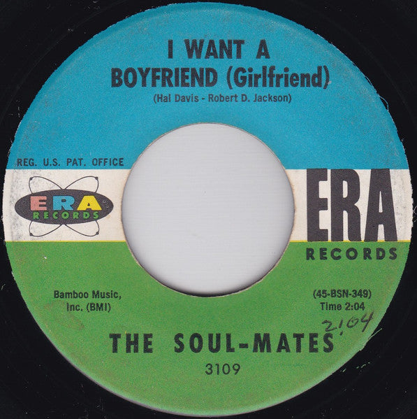 The Soul-Mates : I Want A Boyfriend (Girlfriend) (7", Single, Mon)