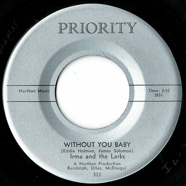 Irma & The Larks : Without You Baby (7")