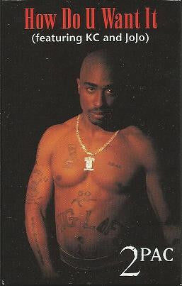 2Pac Featuring K-Ci & JoJo : How Do U Want It (Cass, Single)
