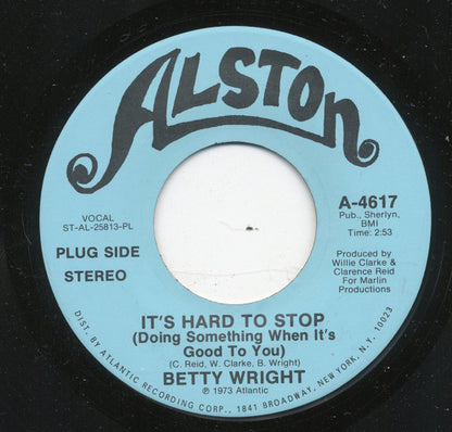 Betty Wright : It's Hard To Stop (Doing Something When It's Good To You)  (7", Promo)