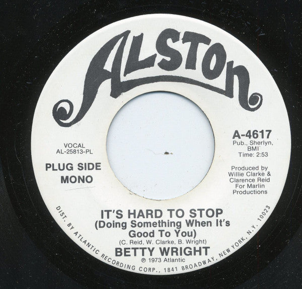 Betty Wright : It's Hard To Stop (Doing Something When It's Good To You)  (7", Promo)