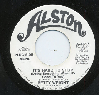 Betty Wright : It's Hard To Stop (Doing Something When It's Good To You)  (7", Promo)