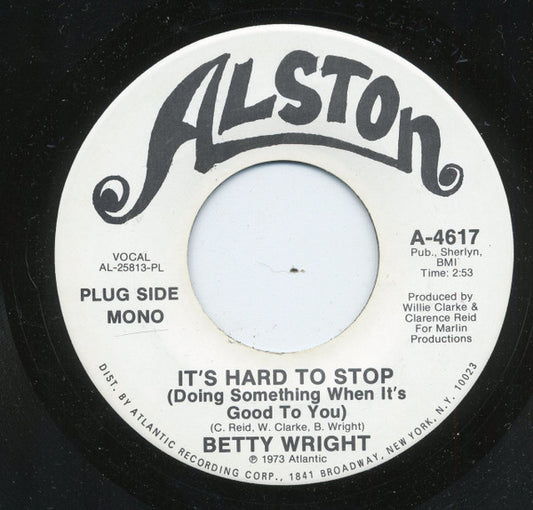 Betty Wright : It's Hard To Stop (Doing Something When It's Good To You)  (7", Promo)