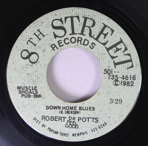 Robert "Dr. Feelgood" Potts : Down Home Blues / Stranger In My Home (7")