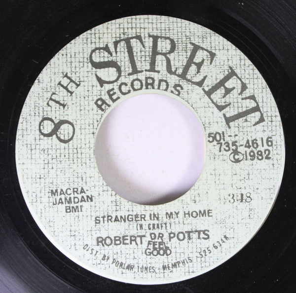 Robert "Dr. Feelgood" Potts : Down Home Blues / Stranger In My Home (7")