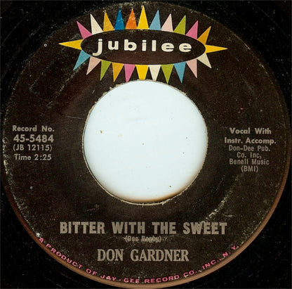 Don Gardner : Bitter With The Sweet / I Don't Know What I'm Gonna Do (7", Single)