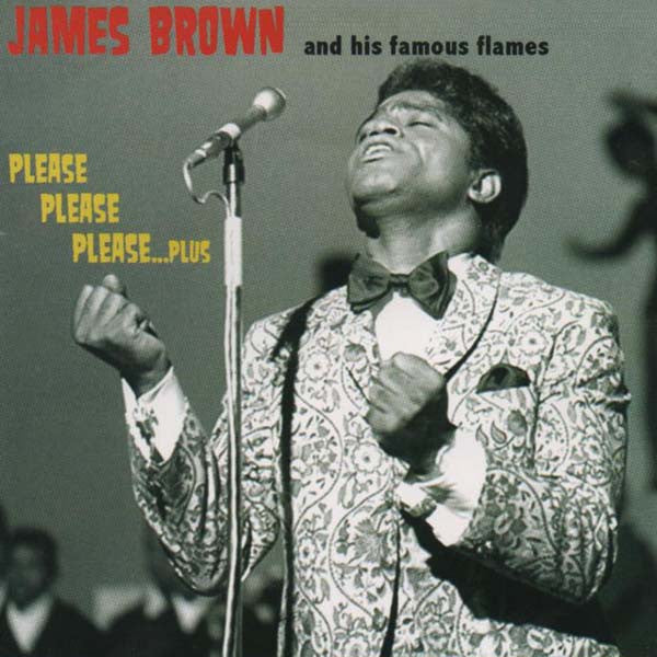 James Brown & The Famous Flames : Please Please Please...Plus (CD, Album, RE)