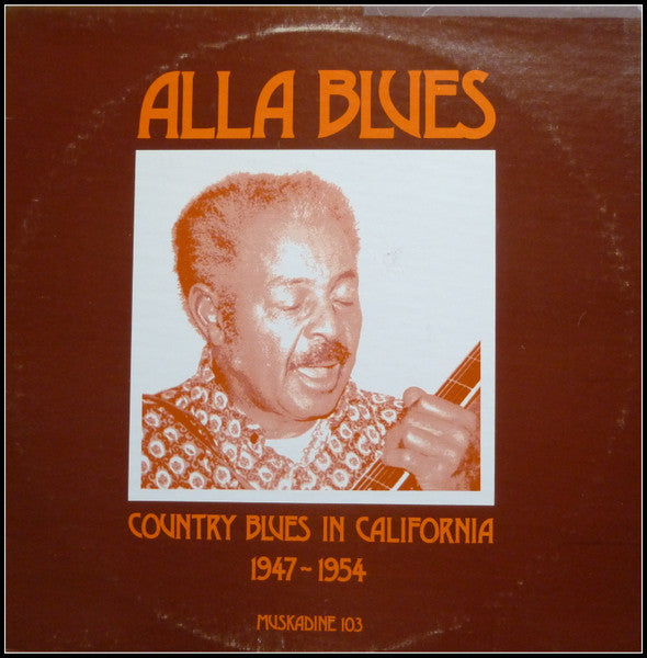 Various : Alla Blues (Country Blues In California 1947-1954) (LP, Comp, Mono)