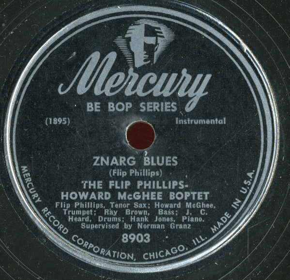 The Flip Phillips-Howard McGhee Boptet / Flip Phillips Quartet : Znarg Blues / My Old Flame (Shellac, 10")