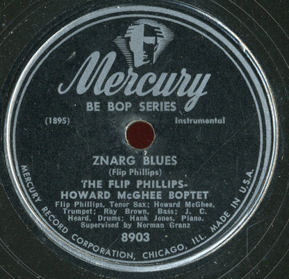 The Flip Phillips-Howard McGhee Boptet / Flip Phillips Quartet : Znarg Blues / My Old Flame (Shellac, 10")