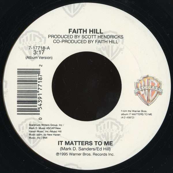 Faith Hill : It Matters To Me / Keep Walkin' On (7")