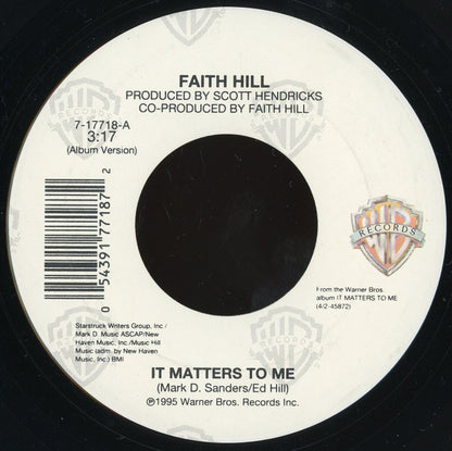 Faith Hill : It Matters To Me / Keep Walkin' On (7")