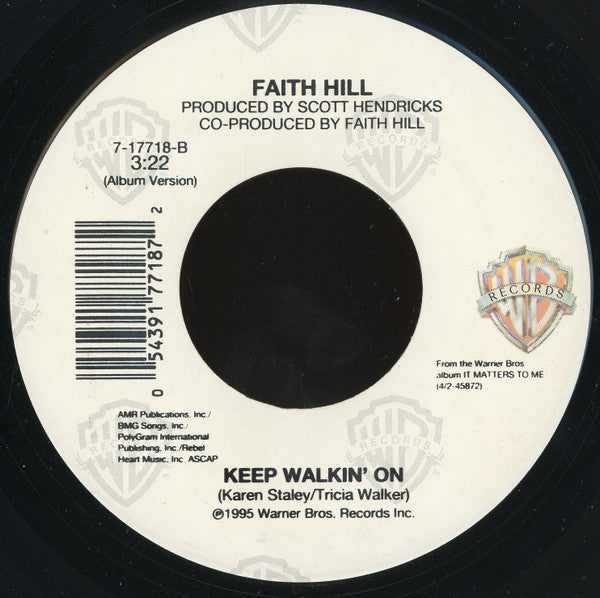 Faith Hill : It Matters To Me / Keep Walkin' On (7")