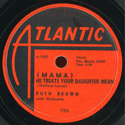 Ruth Brown : (Mama) He Treats Your Daughter Mean / R. B. Blues (Shellac, 10")