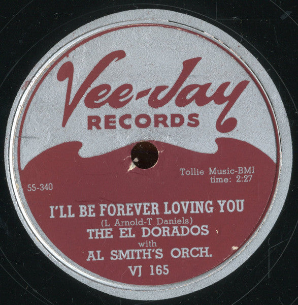 The El Dorados With Al Smith Orchestra : I'll Be Forever Loving You / I Began To Realize (10")