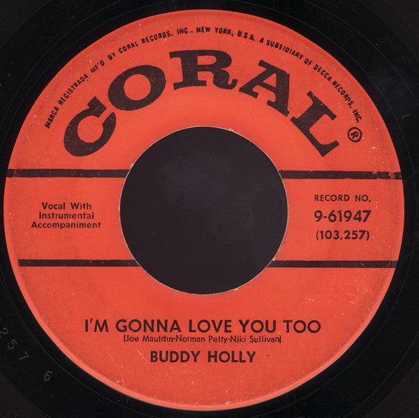 Buddy Holly : I'm Gonna Love You Too / Listen To Me (7", Single, Glo)